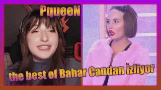 PqueeN - the best of: Bahar Candan İzliyor