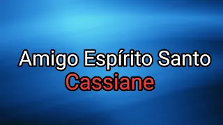 Cassiane - Amigo Espírito Santo (Playback Oficial) Letra