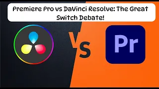 Premiere Pro vs DaVinci Resolve: The Great Switch Debate!