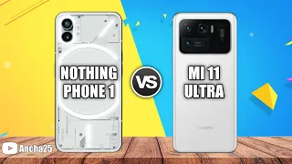 Latest !! Nothing Phone 1 vs Xiaomi Mi 11 Ultra | Best Phone 2022 | Ancha25