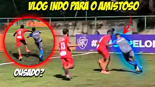 Vlog indo para o amistoso - teve GOLEADA