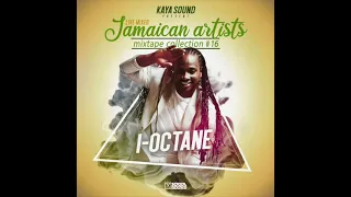 I-Octane - The Best of I-Octane 2021 - Jamaican Artists Mixtape #16 - Kaya Sound