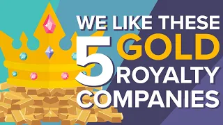 We Like These 5 Gold Royalty Companies