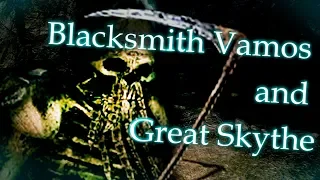 Blacksmith Vamos | Great Skythe - Dark Souls Catacombs