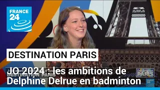 JO 2024 : les ambitions de Delphine Delrue en badminton • FRANCE 24