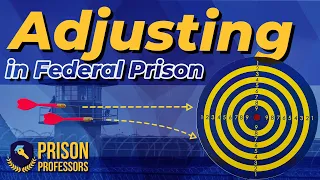 Adjusting in Federal Prison