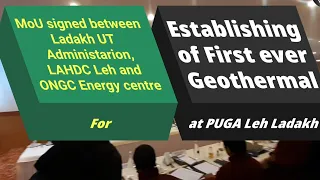 MoU SIGNED || FIRST EVER GEOTHERMAL ENERGY || PUGA LEH LADAKH || 6TH FEBRUARY 2021