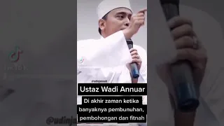 Ceramah Ustaz Wadi Anuar Tentang Akhir Zaman Penuh Dengan Fitnah