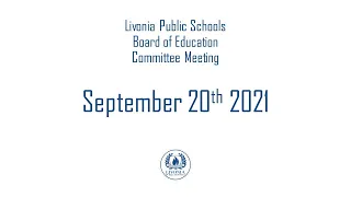 Livonia Public Schools Committee Meeting September 20, 2021