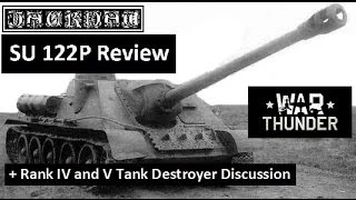 SU122P Premium Tank Review and Rank IV and V Russian Tank Destroyer Discussion