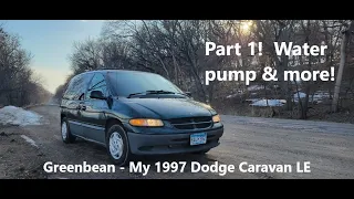 Adventures with my 1997 Dodge Caravan LE | Water pump, pulleys & more! | Part 1