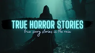 TRUE Horror Stories | NO MUSIC | 100 Days of Horror | 014 | Scary Stories in the Rain