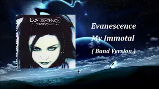 Evanescence  - My Immotal ( Band Version )