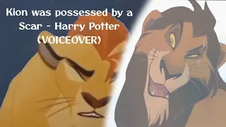 Kion was possessed by a Scar - Harry Potter (VOICEOVER)