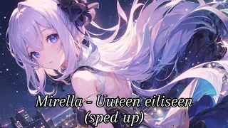 Mirella - Uuteen eiliseen (sped up)