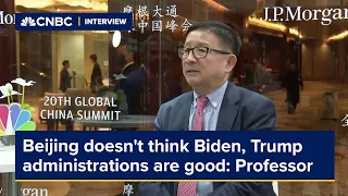 Beijing doesn't think Biden and Trump administrations are good for China, professor says