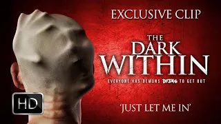 THE DARK WITHIN - Exclusive Clip - 'Just Let Me In'