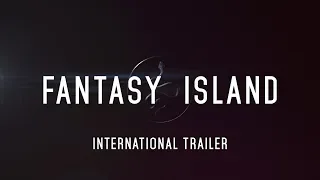 Fantasy Island - International Trailer - At Cinemas February 14 2020