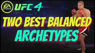 UFC 4 - THE TWO BEST BALANCED ARCHETYPES IN THE GAME!! - AGREE OR DISAGREE? COMMENT BELOW!