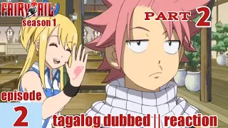 Fairy Tail S1 Episode 2 Part 2 Tagalog Dub | reaction