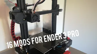 16 Mods and Upgrades for my Ender 3 Pro