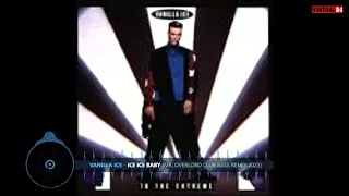 Vanilla Ice   Ice Ice Baby Mr  Overlord Club Bass Remix 2023