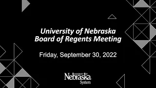 University of Nebraska Board of Regents Meeting: September 30, 2022