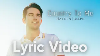 Hayden Joseph - “Country To Me” (Official Lyric Video)