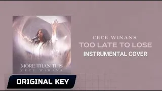 CeCe Winans - Too Late to Lose - Instrumental Cover (Original Key) with Lyrics