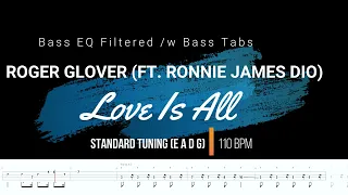 Roger Glover (feat. Ronnie James Dio) - Love Is All ('No' Bass EQ Filtered w/ Bass Tabs)