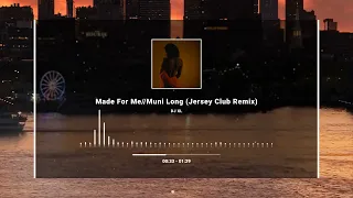 DJ XL - Made For Me//Muni Long (Jersey Club Remix)
