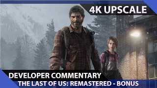 The Last Of Us: Remastered Developer's Commentary w/ Ashley Johnson, Troy Baker, & Neil Druckman HD