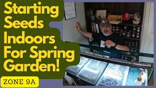 Starting Seeds Indoors For Your Spring Garden (Zone 9A)