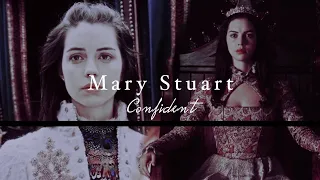 mary stuart || confident