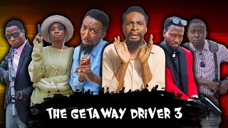 THE GETAWAY DRIVER (Part 3) (YawaSkits, Episode 144)