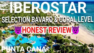 IBEROSTAR SELECTION BAVARO, Honest review.  CORAL LEVEL AT IBEROSTAR. Punta Cana, Dominican Republic