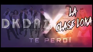 Dkdaz, La Clase Loka - Te Perdí   (Lyric Video)