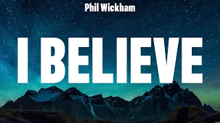 Phil Wickham - I Believe (Lyrics) Hillsong Worship, Chris Tomlin, Bethel Music