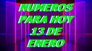 NUMEROS DE LA SUERTE PARA HOY 13 DE ENERO