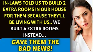 "In-Laws Demand We Build 2 Extra Rooms in Our House for Their Permanent Stay"