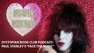 Dystopian Book Club PODCAST: Paul Stanley's "Face the Music"