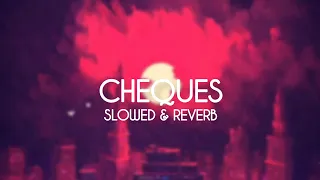 CHEQUES (SLOWED & REVERB) SHUBH