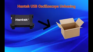 Unboxing and Demo of Hantek USB Oscilloscope 2022