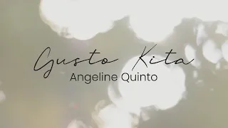 Gusto Kita - Angeline Quinto (Lyrics)