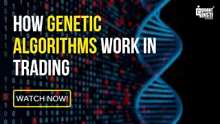 How Genetic Algorithms Work in Trading | Algo Trading Strategies