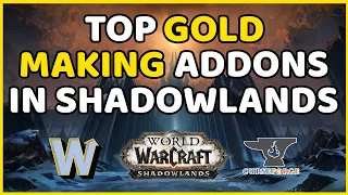 Must Have Addons For Gold Making In Shadowlands! | WoW Goldmaking Guide |