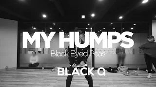 Black Q | CHOREOGRAPHY | SPECIAL POPUP CLASS | My Humps - Black Eyed Peas | E DANCE STUDIO | 이댄스학원