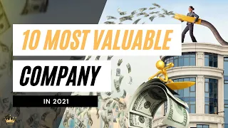 10 Most Valuable Companies In The World -  biggest companies in the world  2021