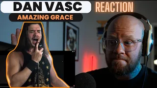 DAN VASC - Amazing Grace | FIRST TIME Reaction. (METAL)