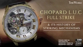Chopard L.U.C Full Strike Minute Repeater & the brand's history of striking mechanisms